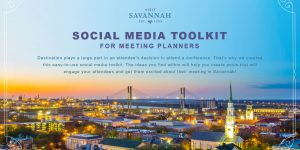 Visit Savannah Destination Services Team Creates New Social Media Toolkit for Meeting Planners